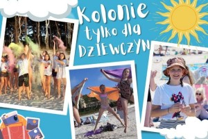 Kolonie dla dziewczynek 9-16 lat nad morzem - Jastrzębia Góra - Obóz dla Dzieci Filmowo-Aktorski z  Marysią Krasowską