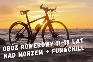 Obóz Rowerowy dla Młodzieży 11-18 lat nad morzem na Lato 2026. Niechorze - Bike & Party...